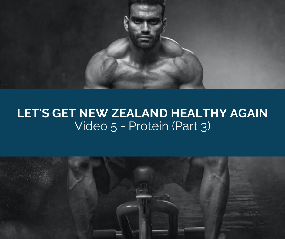 Let's Get New Zealand Healthy Again - Video 5 - Protein