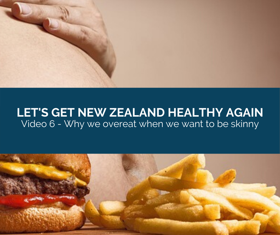 Let's Get New Zealand Healthy Again - Video 6 - Overeating